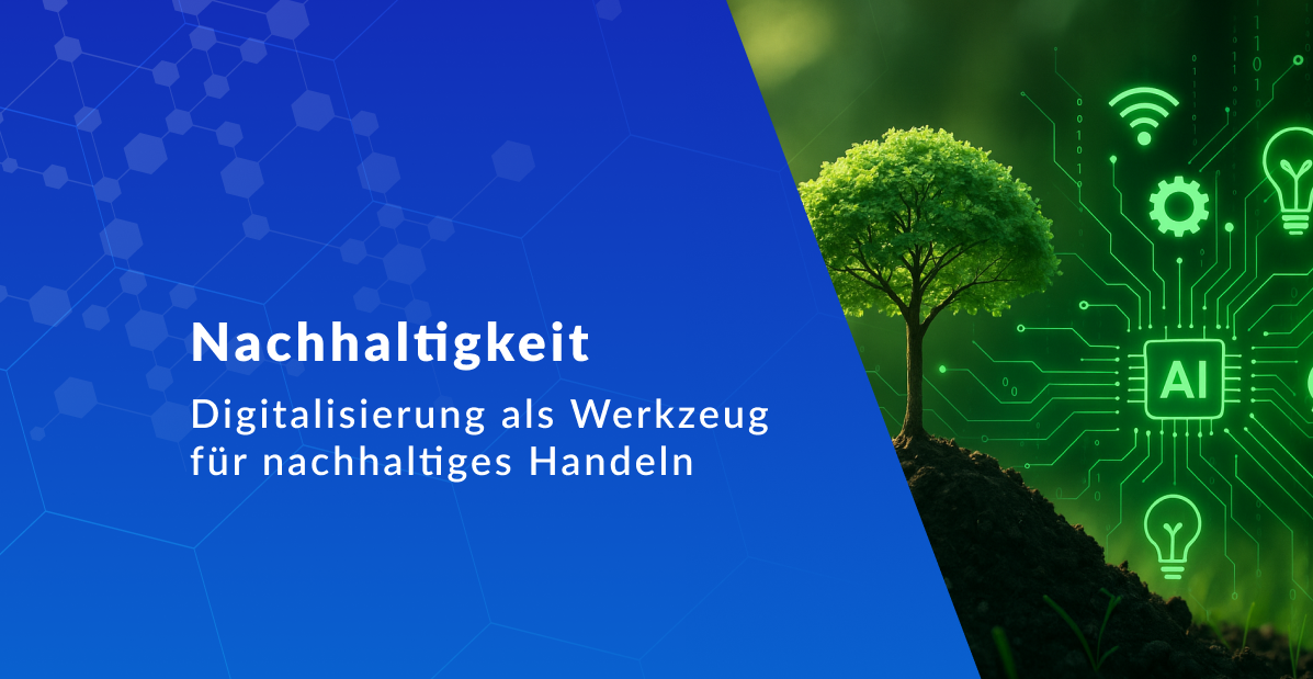 Nachhaltigkeit in Unternehmen: Digitale Lösungen für nachhaltige Produktion