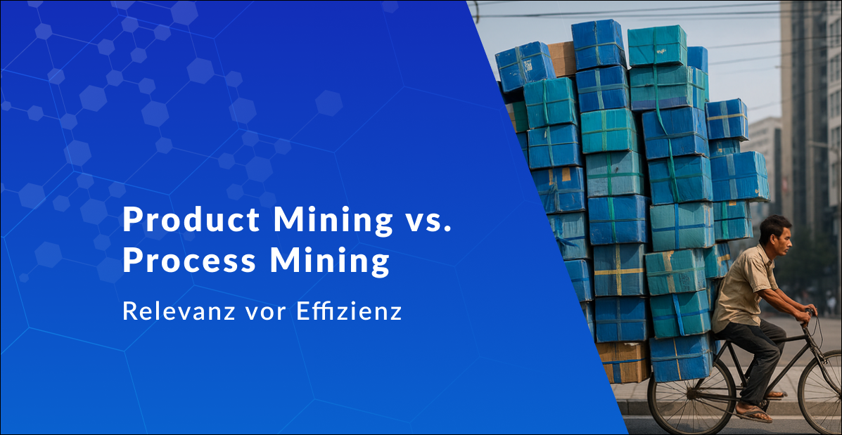 Process Mining vs. Product Mining - Relevanz vor Effizienz