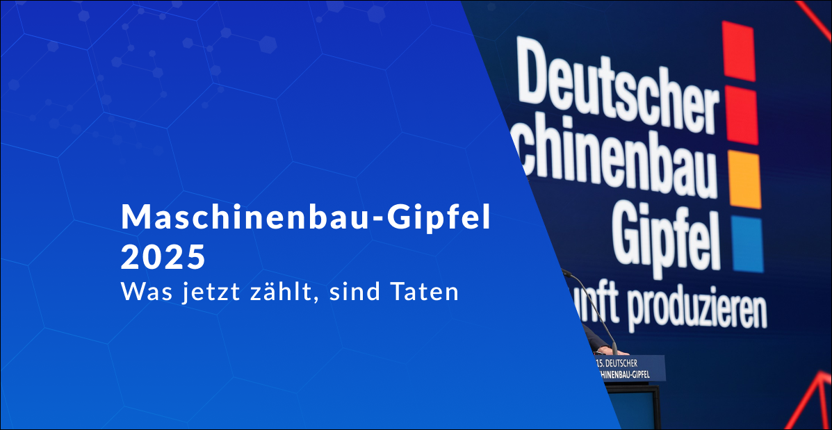 Handlungsfähigkeit sichern: Insights vom Maschinenbau-Gipfel 2025