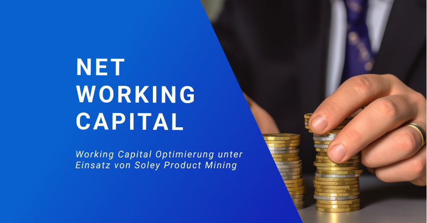 Working Capital Optimierung durch Soley Product Mining